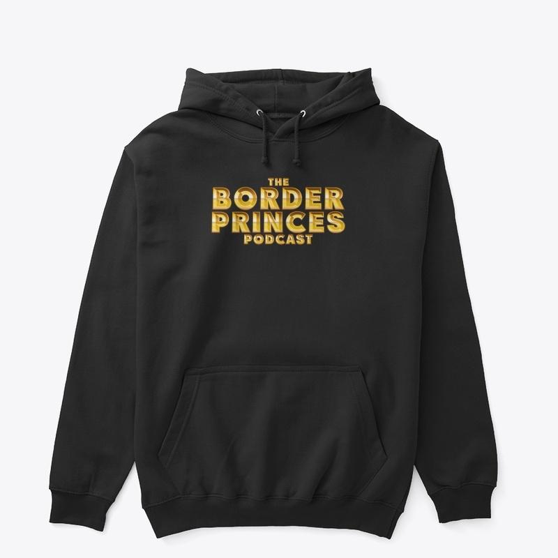 The Border Princes Podcast Hoodie